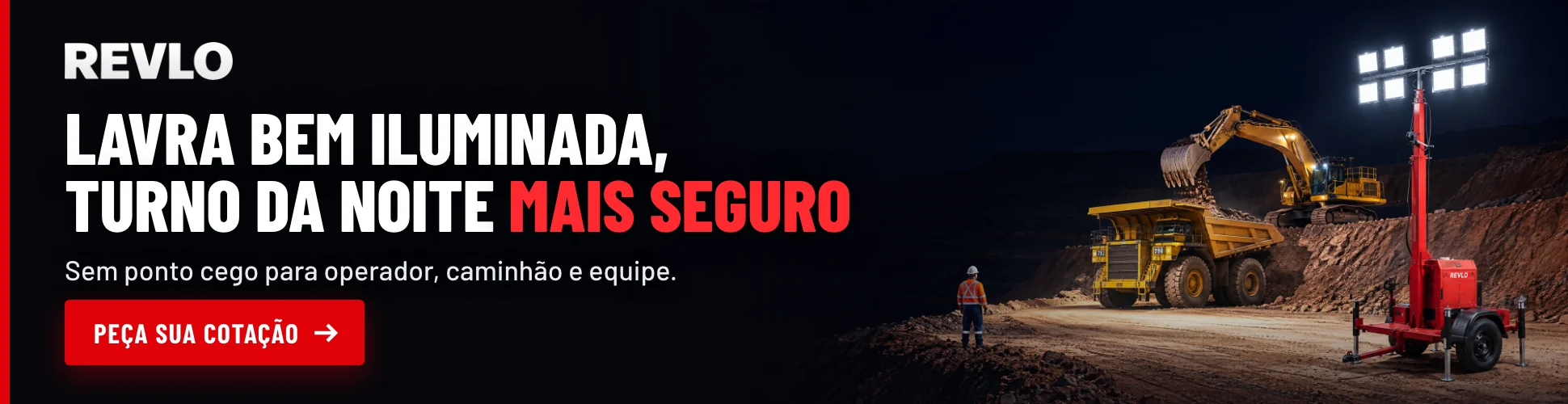 Revlo, torres de iluminação para mineração: lavra bem iluminada, turno da noite mais seguro. Sem ponto cego para operador, caminhão e equipe. Peça sua cotação.